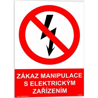 Traiva s.r.o Zákaz manipulace s elektrickým zařízením Verze: Plast 210 x 297 mm (A4) tl. 0.5 mm - Kód: 00245