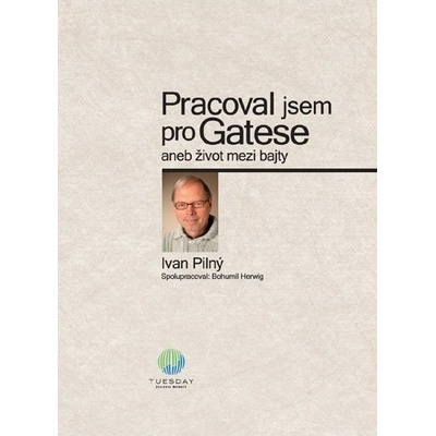 Pracoval jsem pro Gatese - Ivan Pilný, Bohumil Herwig