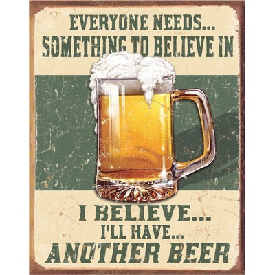Believe in Something - plechová retro cedule 40x32 cm