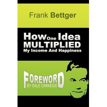How One Idea Multiplied My Income and Happiness Bettger FrankPaperback