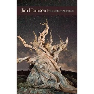 Jim Harrison: The Essential Poems | Jim Harrison, Joseph Bednarik (ISBN: 9781556595288)