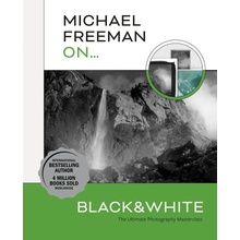 Michael Freeman On... Black & White - Michael Freeman