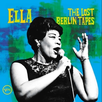 FITZGERALD, ELLA - ELLA: THE LOST BERLIN TAPES - LIVE AT BERLIN SPORTPALAST CD