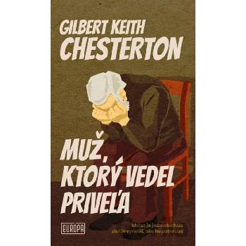 Muž, ktorý vedel priveľa - Gilbert Keith Chesterton