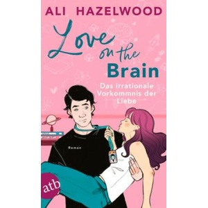 Love on the Brain - Das irrationale Vorkommnis der Liebe (ISBN: 9783746641850)