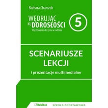 Wędrując ku dorosłości. SCENARIUSZE ZAJĘĆ z prezentacjami multimedialnymi dla 5 klasy szkoły podstaw