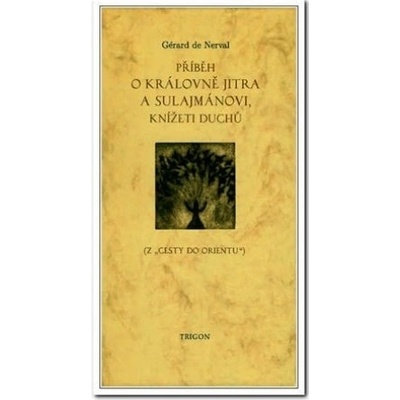 Příběh o Královně jitra a Sulajmánovi, knížeti duchů - Gérard de Nerval