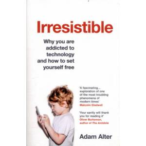 Irresistible | Adam Alter (ISBN: 9781784701659)