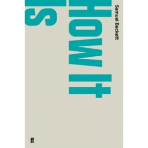 How It Is | Samuel Beckett (ISBN: 9780571243747)