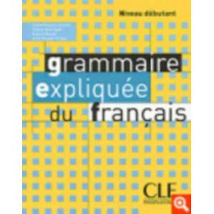 Grammaire expliquee du francais | C. Huet-Ogle, Sylvie Poisson-Quinton, Anne Vergne-Sirieys (ISBN: 9782090337068)