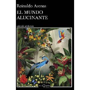 EL MUNDO ALUCINANTE | REINALDO ARENAS (2023)