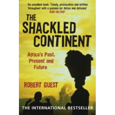 Shackled Continent - Africas Past, Present and Future Guest RobertPaperback