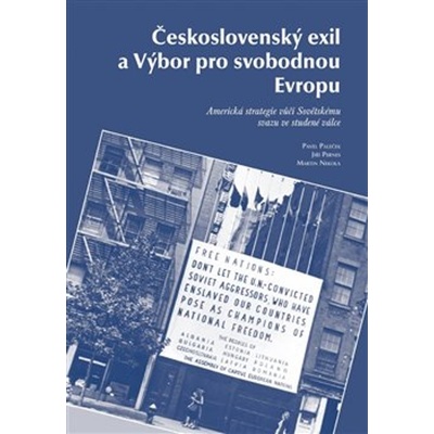 Československý exil a Výbor pro svobodnou Evropu - Martin Nekola Pavel Paleček Jiří Pernes