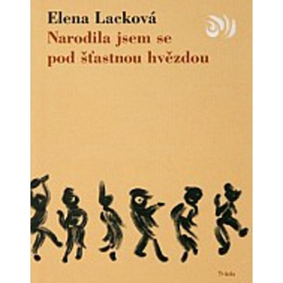 Narodila jsem se pod šťastnou hvězdou - Elena Lacková