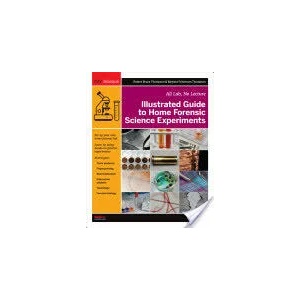 Illustrated Guide to Home Forensic Science Experiments | Robert Thompson (2012)