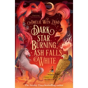 Dark Star Burning, Ash Falls White | Amelie Wen Zhao (ISBN: 9780008521424)