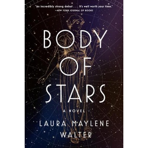 Body of Stars | Walter, Laura Maylene (ISBN: 9780593183076)