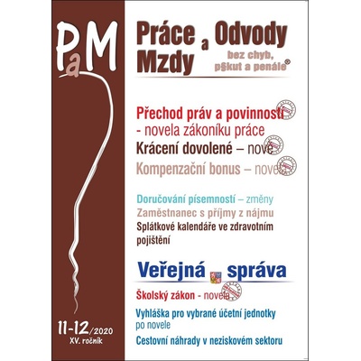 Práce a mzdy 11-12/2020 Novela zákoníku práce – přechod práv a povinností - Antonín Daněk, Eva Dandová, Eva Sedláková, Ivan Macháček, Jana Drexlerová, Ladislav Jouza, Richard W. Fetter, Zdeněk Morávek