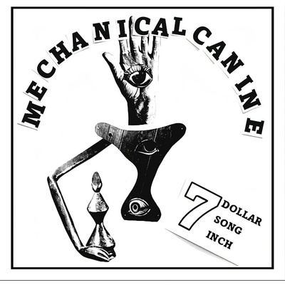 Mechanical Canine - 7-7 DOLLAR 7 SONG 7 INCH Vinyl