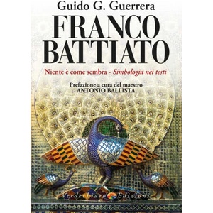 Franco Battiato. Niente è come sembra. Simbologia nei testi | Guerrera Guido G (2021)