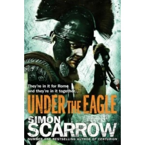 Under the Eagle (Eagles of the Empire 1) | Simon Scarrow (2008)