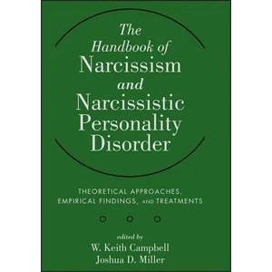 Handbook of Narcissism and Narcissistic Personality Disorder - Theoretical Approaches, Empirical Findings and Treatments | W. Keith Campbell, Joshua D. Miller (ISBN: 9780470607220)