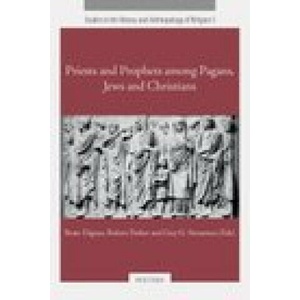 Priests and Prophets Among Pagans, Jews and Christians | B. Dignas, R. Parker, Gg Stroumsa (ISBN: 9789042929746)