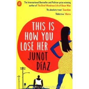 This Is How You Lose Her | Junot Díaz (2013)