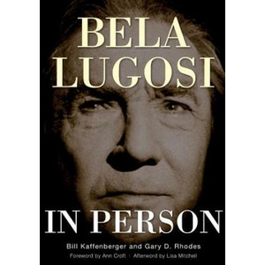 Bela Lugosi in Person | William M Kaffenberger Jr (ISBN: 9781593938055)