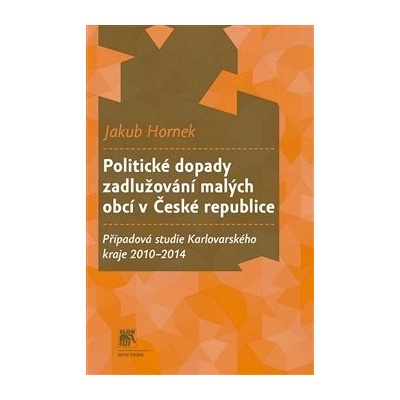 Politické dopady zadlužování malých obcí v České republice - Jakub Hronek