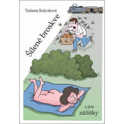 Šílené broskve a jiné zážitky