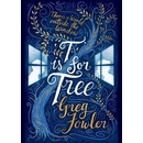 T is for Tree Fowler Greg