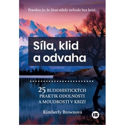 Síla, klid a odvaha - Kimberly Brown