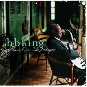 Universal King ? B. B. : Blues On The Bayou - CD (032083)