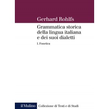 Grammatica storica della lingua italiana e dei suoi dialetti