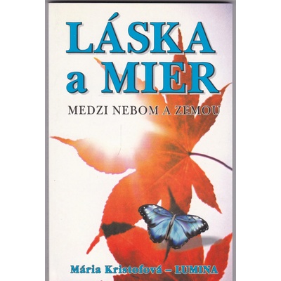 Láska a mier - Mária Kristofová-Lumina