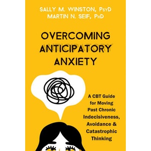 Overcoming Anticipatory Anxiety | Martin N. Seif (ISBN: 9781684039227)