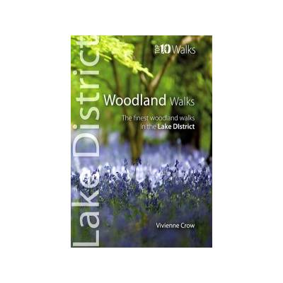 Woodland Walks - The Finest Woodland Walks in the Lake District Crow ViviennePaperback