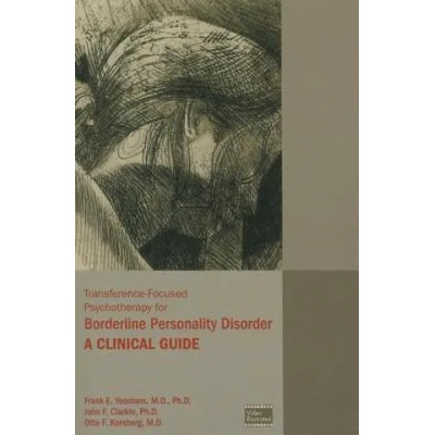 Transference-Focused Psychotherapy for Borderline Personality Disorder | John Clarkin