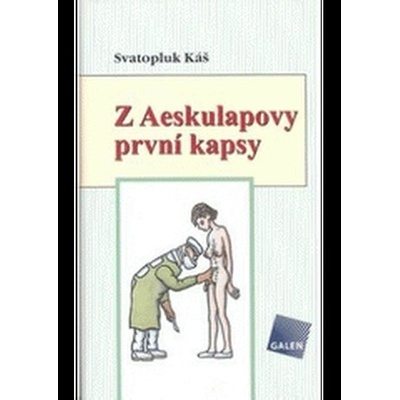 Z Aeskulapovy první kapsy - Svatopluk Káš