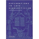 Explorations in Late Scholasticism