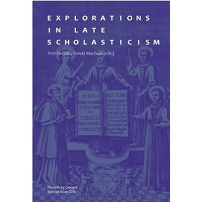 Explorations in Late Scholasticism