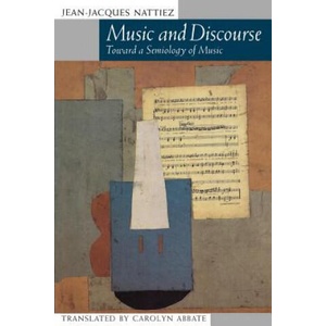 Music and Discourse | Jean-Jacques Nattiez (ISBN: 9780691027142)