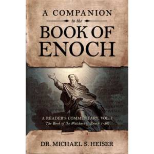 A Companion to the Book of Enoch: A Reader's Commentary, Vol I: The Book of the Watchers (ISBN: 9781948014304)