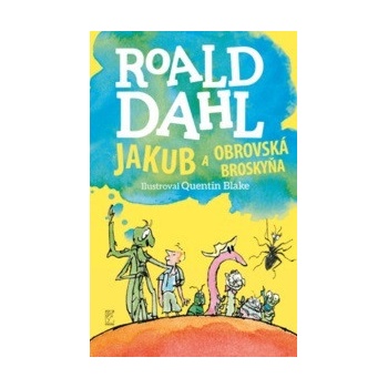 Jakub a obrovská broskyňa - Roald Dahl, Quentin Blake ilustrátor