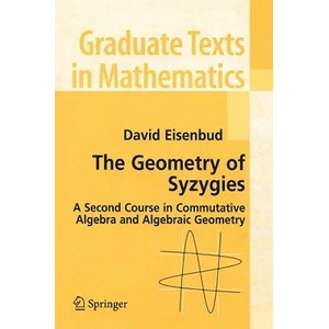 Geometry of Syzygies | David Eisenbud (ISBN: 9780387222325)