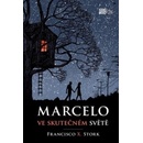 Marcelo ve skutečném světě - Francisco X. Stork