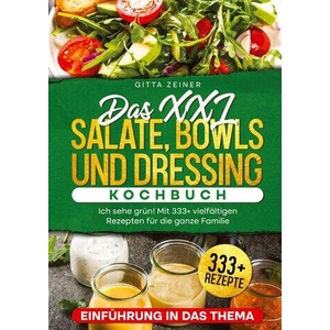 Das XXL Salate, Bowls und Dressing Kochbuch (ISBN: 9783384363015)