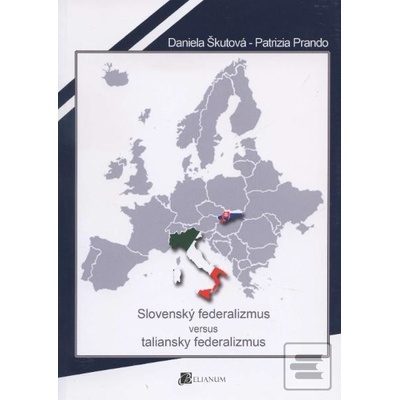 Slovenský federalizmus versus taliansky federalizmus - Patrizia Prando, Daniela - Kniha