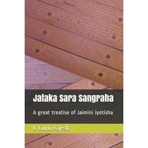 Jataka Sara Sangraha: A Great Treatise of Jaimini Astrology | K Guru Rajesh (ISBN: 9781791973711)